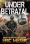 [Battleground Vietnam 04] • Under Betrayal (Battleground Vietnam Book 4)